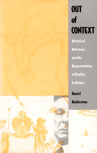Out of Context: Historical Reference and the Representation of Reality in Borges - Paperback