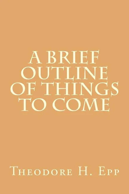 A Brief Outline of Things to Come - Paperback