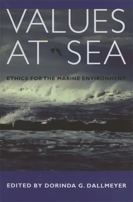 Values at Sea: Ethics for the Marine Environment - Paperback
