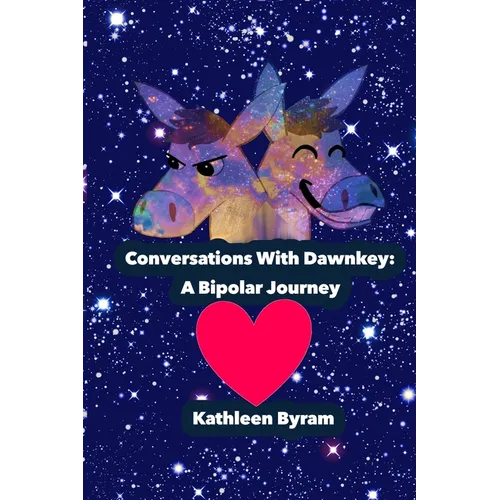 Conversations With Dawnkey: A Bipolar Journey - Paperback