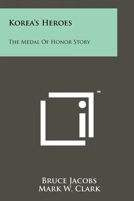 Korea's Heroes: The Medal Of Honor Story - Paperback