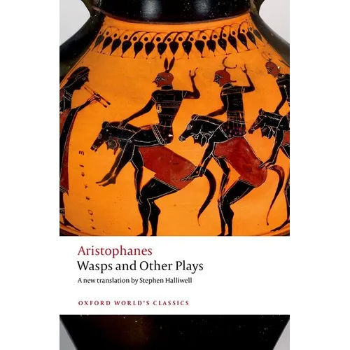 Wasps and Other Plays: A New Verse Translation, with Introduction and Notes - Paperback