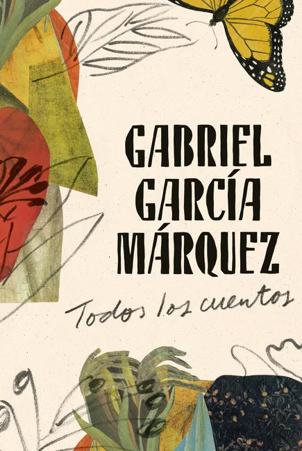 Gabriel García Márquez: Todos Los Cuentos / All the Stories - Hardcover
