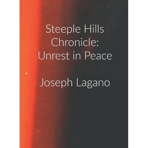 Steeple Hills Chronicle: Unrest In Peace - Paperback