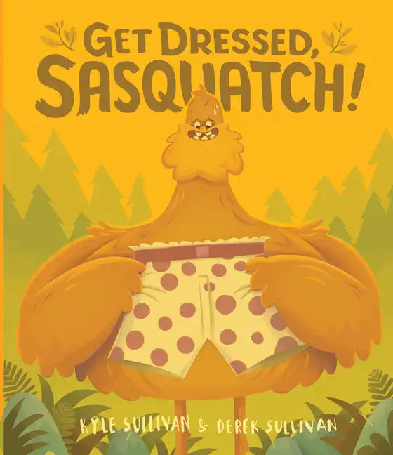 Get Dressed, Sasquatch! - Board Book