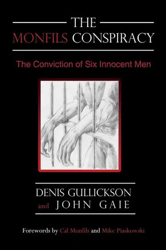 The Monfils Conspiracy: The Conviction of Six Innocent Men - Paperback