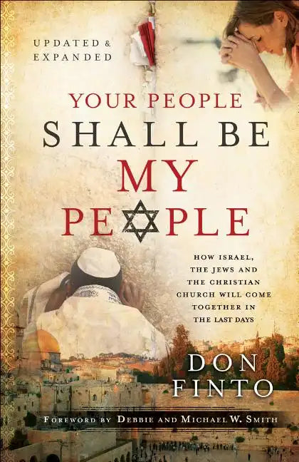 Your People Shall Be My People: How Israel, the Jews and the Christian Church Will Come Together in the Last Days - Paperback