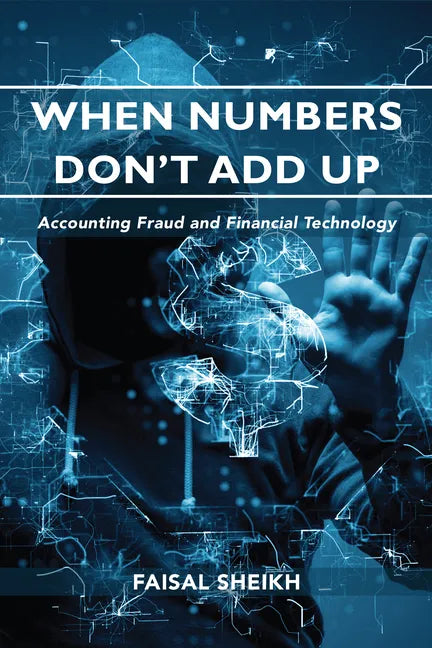 When Numbers Don't Add Up: Accounting Fraud and Financial Technology - Paperback