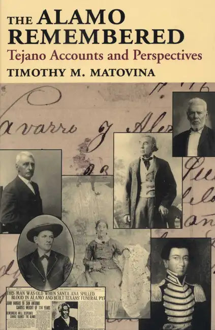 The Alamo Remembered: Tejano Accounts and Perspectives - Paperback