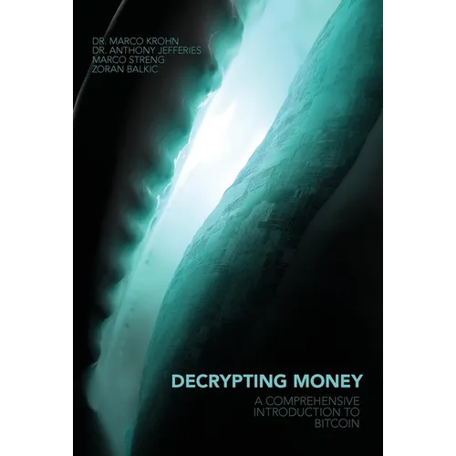 Decrypting Money: A Comprehensive Introduction to Bitcoin - Hardcover