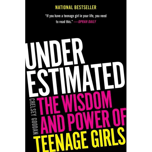 Underestimated: The Wisdom and Power of Teenage Girls - Paperback