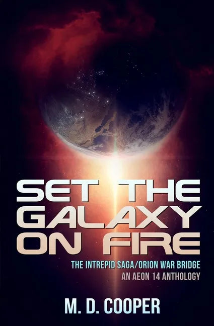 Set the Galaxy on Fire: An Aeon 14 Novel - Paperback