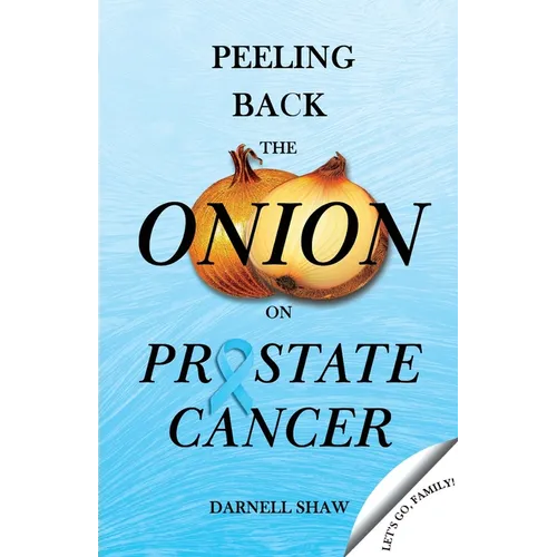 Peeling Back the Onion on Prostate Cancer - Paperback