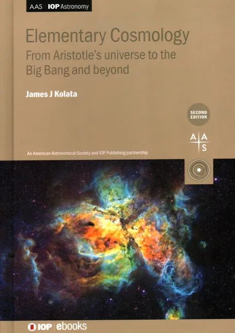 Elementary Cosmology (Second Edition): From Aristotle's universe to the Big Bang and beyond - Hardcover