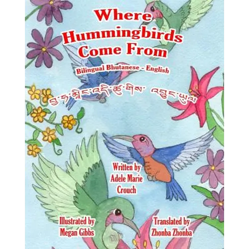 Where Hummingbirds Come From Bilingual Bhutanese English - Paperback