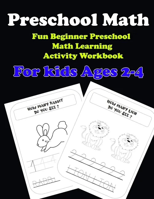 Preschool Math: Fun Beginner Preschool Math Learning Activity Workbook: For kids Ages 2-4: Preschool Math: Fun Beginner Preschool Math - Paperback