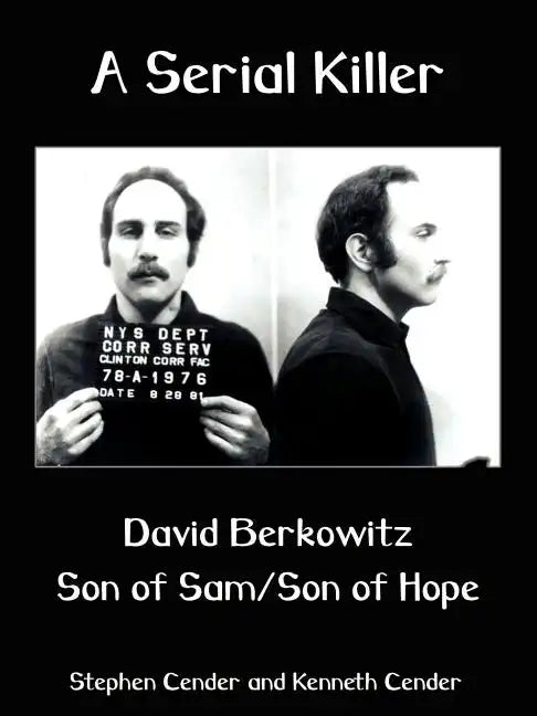 A Serial Killer: David Berkositz: Son of Sam/Son of Hope - Paperback
