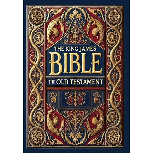 The King James Bible - The Old Testament (Collector's Edition) (Laminated Hardback with Jacket) - Hardcover