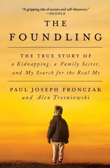 The Foundling: The True Story of a Kidnapping, a Family Secret, and My Search for the Real Me - Paperback