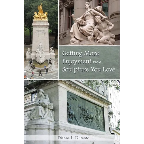 Getting More Enjoyment from Sculpture You Love - Paperback