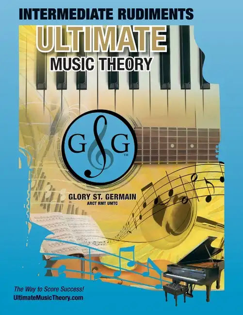 Intermediate Rudiments Workbook - Ultimate Music Theory: Intermediate Music Theory Workbook (Ultimate Music Theory) includes UMT Guide & Chart, 12 Ste - Paperback
