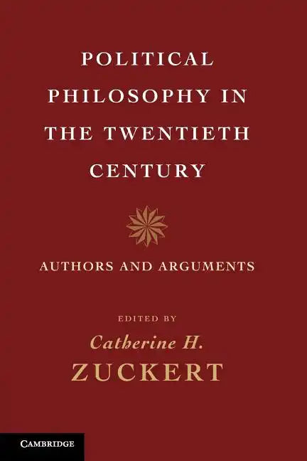 Political Philosophy in the Twentieth Century: Authors and Arguments - Paperback