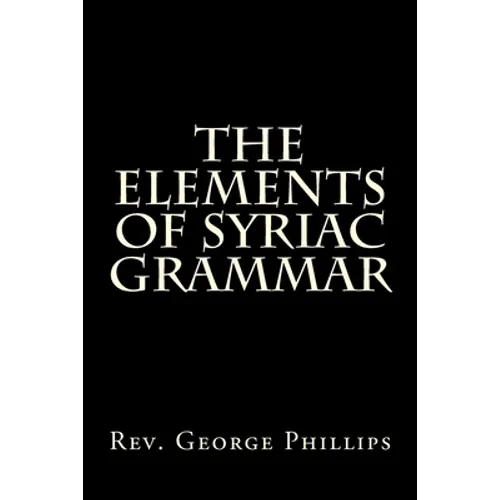 The Elements of Syriac Grammar - Paperback