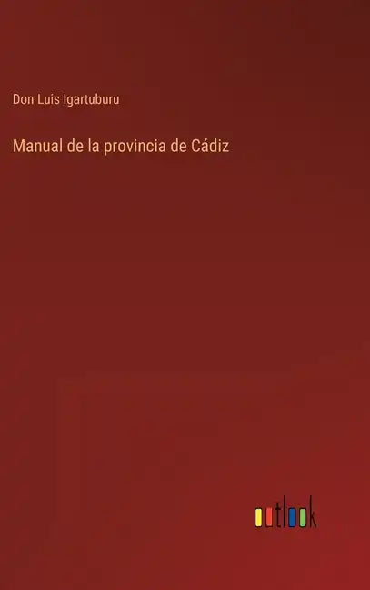 Manual de la provincia de Cádiz - Hardcover