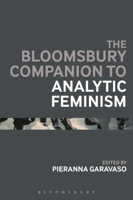 The Bloomsbury Companion to Analytic Feminism - Paperback