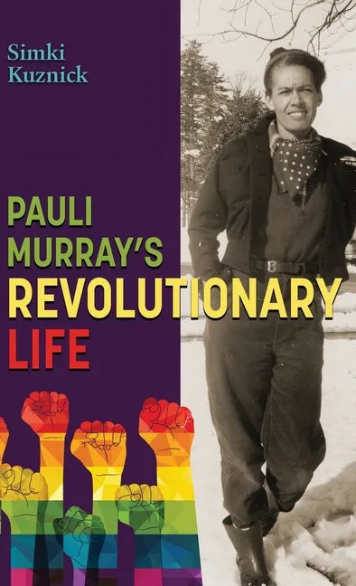 Pauli Murray's Revolutionary Life: A YA Biography - Hardcover