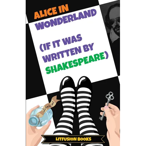 Alice in Wonderland (If It Was Written by Shakespeare) - Paperback