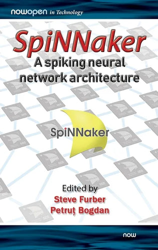 SpiNNaker - A Spiking Neural Network Architecture - Hardcover