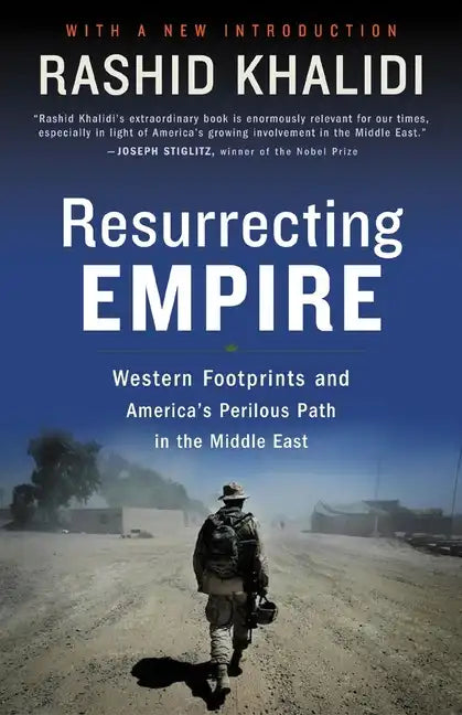 Resurrecting Empire: Western Footprints and America's Perilous Path in the Middle East - Paperback