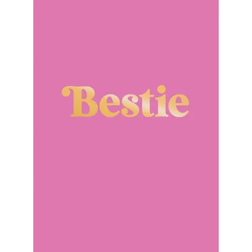 Bestie: The Perfect Gift to Celebrate Your Bff - Hardcover