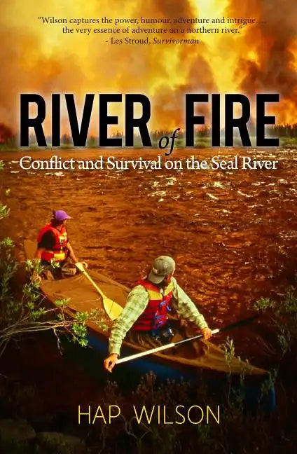 River of Fire: Conflict and Survival on the Seal River - Paperback
