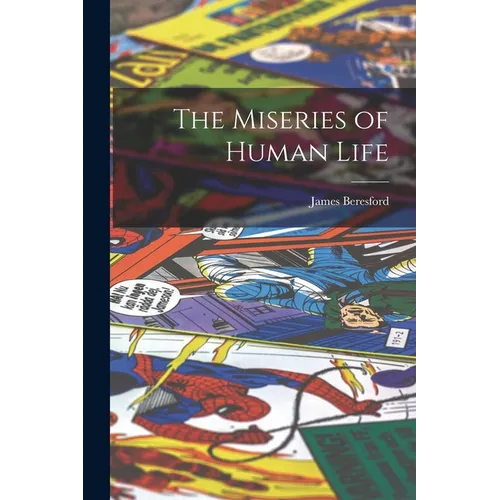 The Miseries of Human Life - Paperback