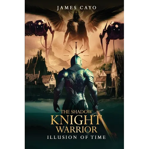The Shadow Knight Warrior: Illusion of Time - Paperback