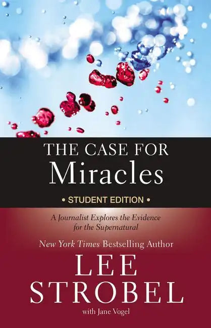 The Case for Miracles Student Edition: A Journalist Explores the Evidence for the Supernatural - Paperback
