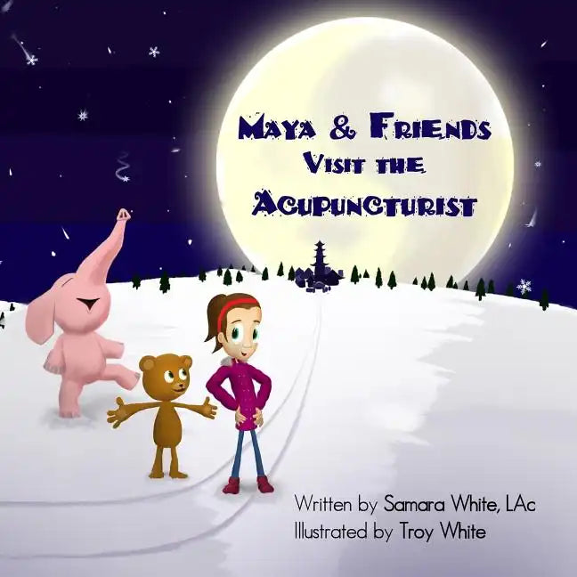 Maya & Friends Visit the Acupuncturist - Paperback