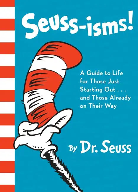 Seuss-Isms!: A Guide to Life for Those Just Starting Out...and Those Already on Their Way - Hardcover