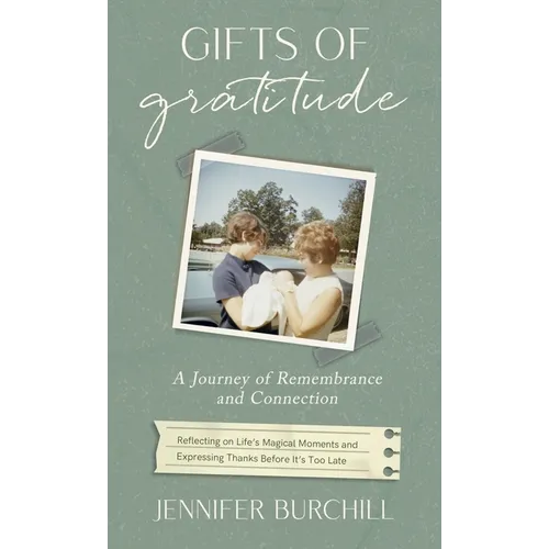 Gifts of Gratitude: A Journey of Remembrance and Connection - Hardcover