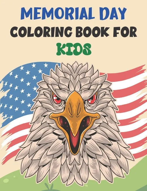 Memorial Day Coloring Book for Kids: awesome designs for Memorial Day Unique Collection of Coloring Pages for Toddlers, Preschool, Kindergarten Boys & - Paperback