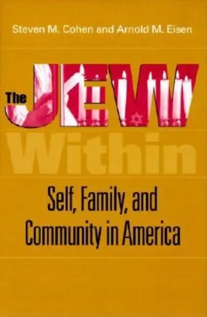 The Jew Within: Self, Family, and Community in America - Hardcover