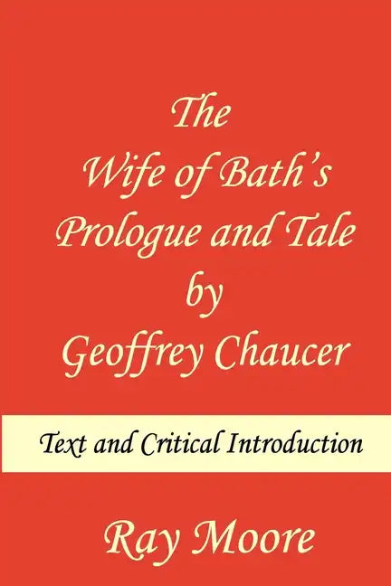 The Wife of Bath's Prologue and Tale by Geoffrey Chaucer: Text & Critical Introduction - Paperback