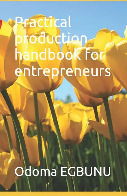 Practical production handbook for entrepreneurs - Paperback