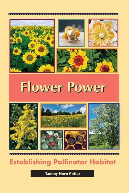 Flower Power: Establishing Pollinator Habitat - Paperback