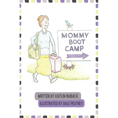 Mommy Boot Camp: Where Moms Go To Become Moms - Paperback