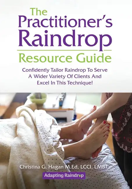 The Practitioner's Raindrop Resource Guide - Paperback