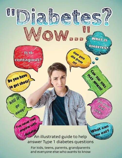 Diabetes? Wow: An illustrated guide to help answer Type 1 diabetes questions - Paperback