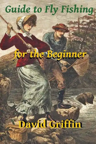 Guide To Fly Fishing: for the Beginner - Paperback
